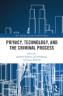 Image for Privacy, Technology, and the Criminal Process