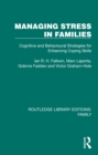 Image for Managing Stress in Families: Cognitive and Behavioural Strategies for Enhancing Coping Skills