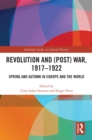 Image for Revolution and (Post) War, 1917-1922: Spring and Autumn in Europe and the World