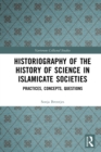 Image for Historiography of the History of Science in Islamicate Societies: Practices, Concepts, Questions