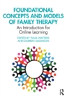 Image for Foundational Concepts and Models of Family Therapy: An Introduction for Online Learning