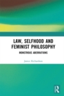 Image for Law, Selfhood and Feminist Philosophy: Monstrous Aberrations