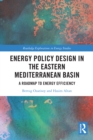 Image for Energy policy design in the South-Eastern Mediterranean Basin: a roadmap to energy efficiency