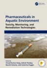 Image for Pharmaceuticals in Aquatic Environment: Toxicity, Monitoring and Remediation Technologies