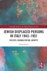 Image for Jewish Displaced Persons in Italy 1943-1951: Politics, Rehabilitation, Identity