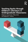 Image for Teaching Equity Through Children&#39;s Literature in Undergraduate Classrooms