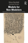 Image for Models for Non-Modelers: Understanding the Use of Models for Social Scientists and Others