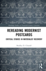 Image for Rereading modernist postcards: critical studies in materialist recovery