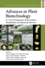 Image for Advances in Plant Biotechnology: In Vitro Production of Secondary Metabolites of Industrial Interest