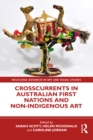 Image for Crosscurrents in Australian First Nations and Non-Indigenous Art