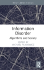 Image for Information Disorder: Algorithms and Society