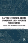 Image for Capital Structure, Equity Ownership and Corporate Performance: Evidence from Indian Manufacturing Firms