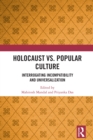 Image for Holocaust Vs. Popular Culture: Interrogating Incompatibility and Universalization