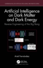Image for Artificial Intelligence on Dark Matter and Dark Energy: Reverse Engineering of the Big Bang