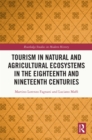Image for Tourism in Natural and Agricultural Ecosystems in the Eighteenth and Nineteenth Centuries
