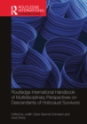 Image for The Routledge International Handbook of Multidisciplinary Perspectives on Descendants of Holocaust Survivors