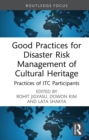 Image for Good Practices for Disaster Risk Management of Cultural Heritage: Practices of ITC Participants