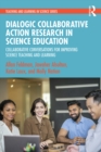 Image for Dialogic Collaborative Action Research in Science Education: Collaborative Conversations for Improving Science Teaching and Learning