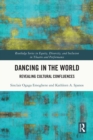 Image for Dancing in the World: Revealing Cultural Confluences