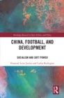 Image for China, football and development: socialism and soft power