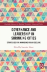 Image for Governance and Leadership in Shrinking Cities: Strategies for Managing Urban Decline