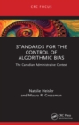 Image for Standards for Control of Algorithmic Bias: The Canadian Administrative Context