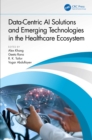 Image for Data-centric AI solutions and emerging technologies in the healthcare ecosystem