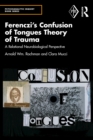 Image for Ferenczi&#39;s Confusion of Tongues theory of trauma: a relational neurobiological perspective