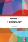 Image for Animality: the anthropological ground in tradition and modernity