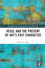 Image for Hegel and the Present of Art&#39;s Past Character