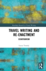 Image for Travel Writing and Re-Enactment: Echotourism