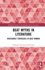 Image for Beat Myths in Literature: Revisionist Strategies in Beat Women