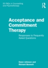 Image for Acceptance and commitment therapy: responses to frequently asked questions