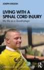 Image for Living With a Spinal Cord Injury: My Life as a Quadriplegic