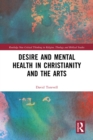 Image for Desire and Mental Health in Christianity and the Arts
