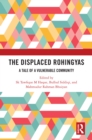 Image for The Displaced Rohingyas: A Tale of a Vulnerable Community