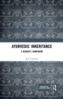 Image for Ayurvedic Inheritance: A Reader&#39;s Companion