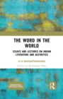 Image for The Word in the World: Essays and Lectures on Indian Literature and Aesthetics
