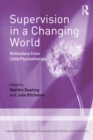 Image for Supervision in a Changing World: Reflections from Child Psychotherapy