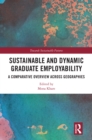 Image for Sustainable and Dynamic Graduate Employability: A Comparative Overview Across Geographies