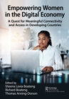 Image for Empowering Women in the Digital Economy: A Quest for Meaningful Connectivity and Access in Developing Countries