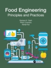Image for Food Engineering: Principles and Practices