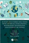 Image for Sustainable Energy Solutions With Artificial Intelligence, Blockchain Technology, and Internet of Things