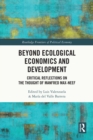 Image for Beyond Ecological Economics and Development: Critical Reflections on the Thought of Manfred Max-Neef