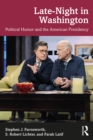 Image for Late-Night in Washington: Political Humor and the American Presidency
