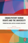 Image for Emancipatory human rights and the university: promoting social justice in higher education