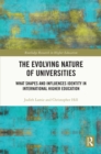 Image for The Evolving Nature of Universities: What Shapes and Influences Identity in International Higher Education