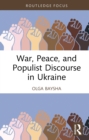 Image for War, Peace, and Populist Discourse in Ukraine