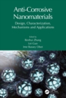Image for Anti-Corrosive Nanomaterials: Design, Characterization, Mechanisms and Applications