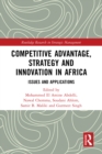 Image for Competitive Advantage, Strategy and Innovation in Africa: Issues and Applications